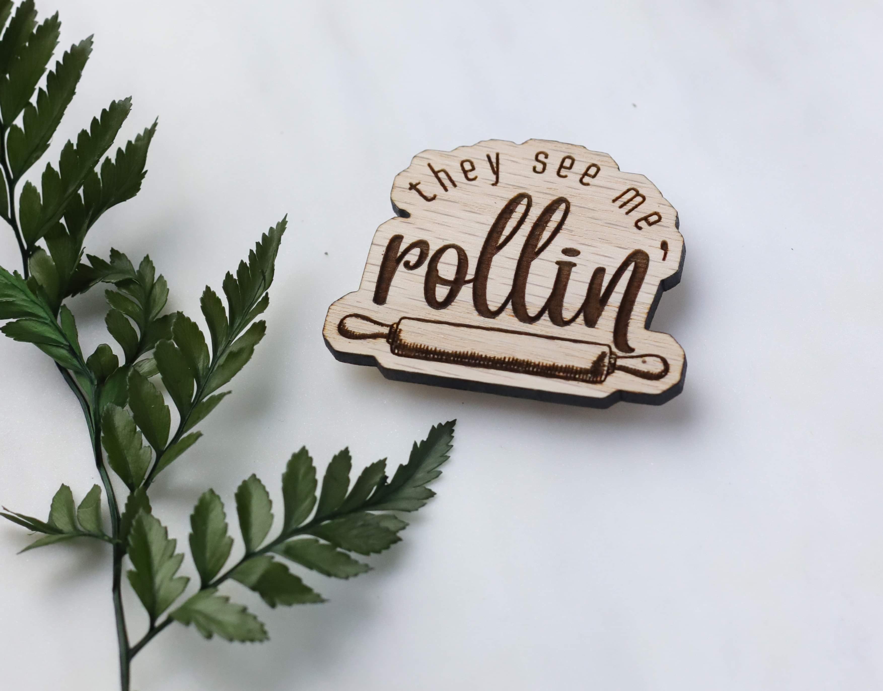 “They See Me Rollin’” Wooden Kitchen Magnet